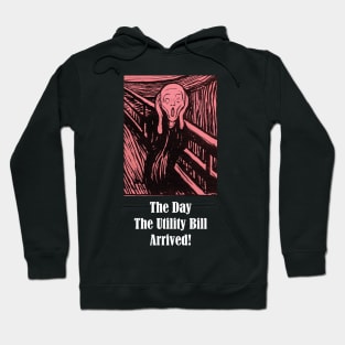 The Day The Utility Bill Arrived - Funny Energy Crisis Hoodie